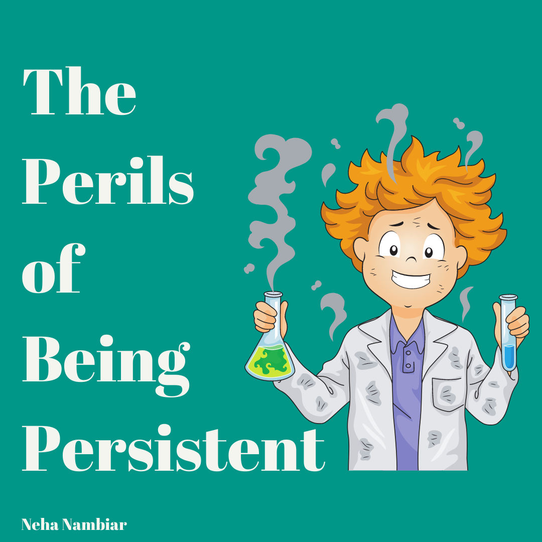 The Perils Of Being Persistent Discover More About Yourself When You