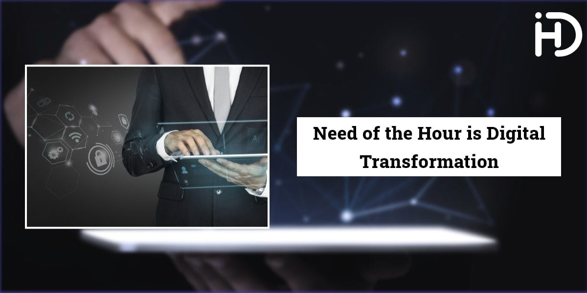 Need of the hour is Digital transformation | HData Systems