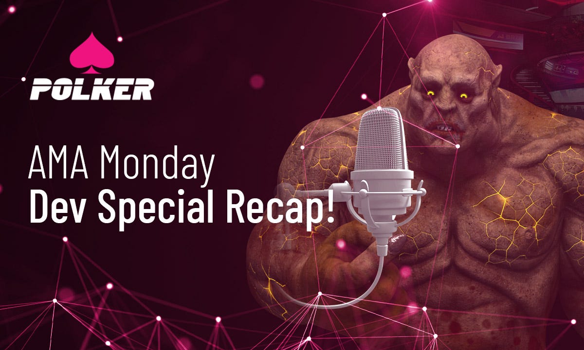 June 27th AMA — Dev Special: The Recap | by POLKER | Jun, 2022