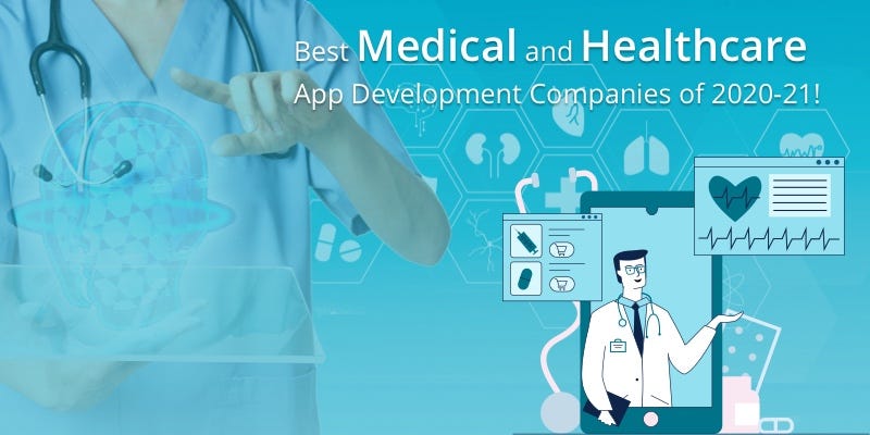 Listing Top Healthcare App Development Companies 2020-21!