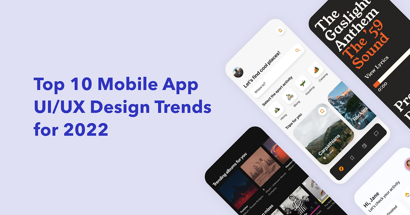 Top 10 Mobile App UI/UX Design Trends for 2022 | by Nazar Lenyshyn |  Bootcamp