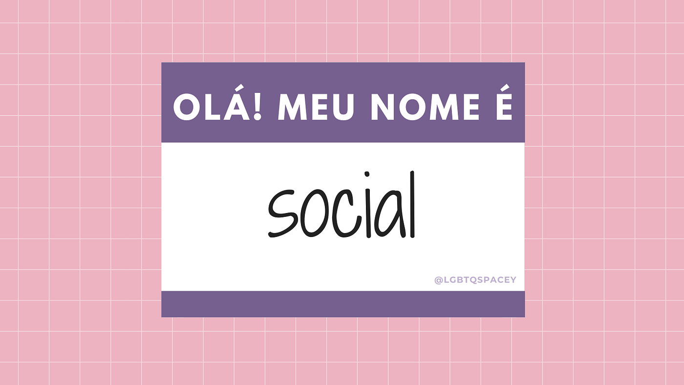 Nome Social. O nome social é