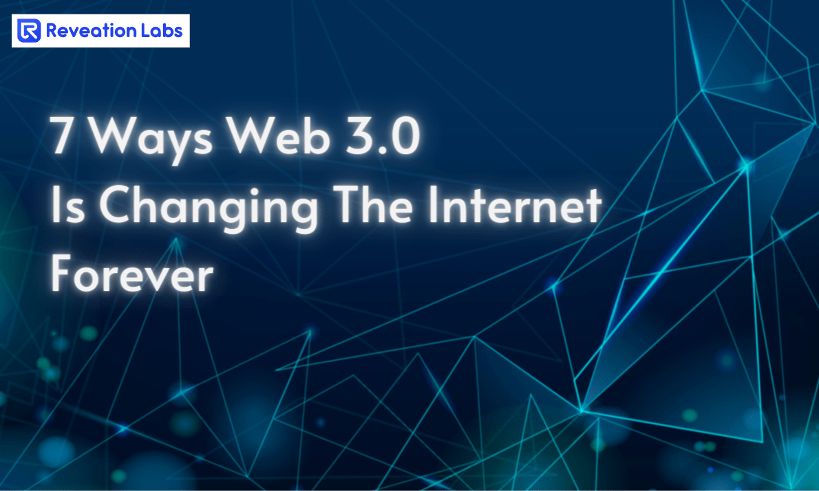 7 Ways that Web 3.0 Is Changing the Internet Forever