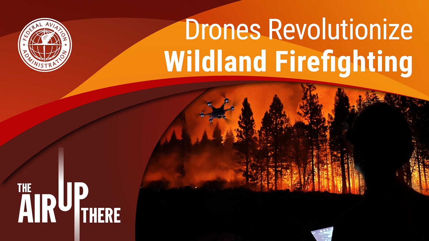 Drones Revolutionize Wildland Firefighting