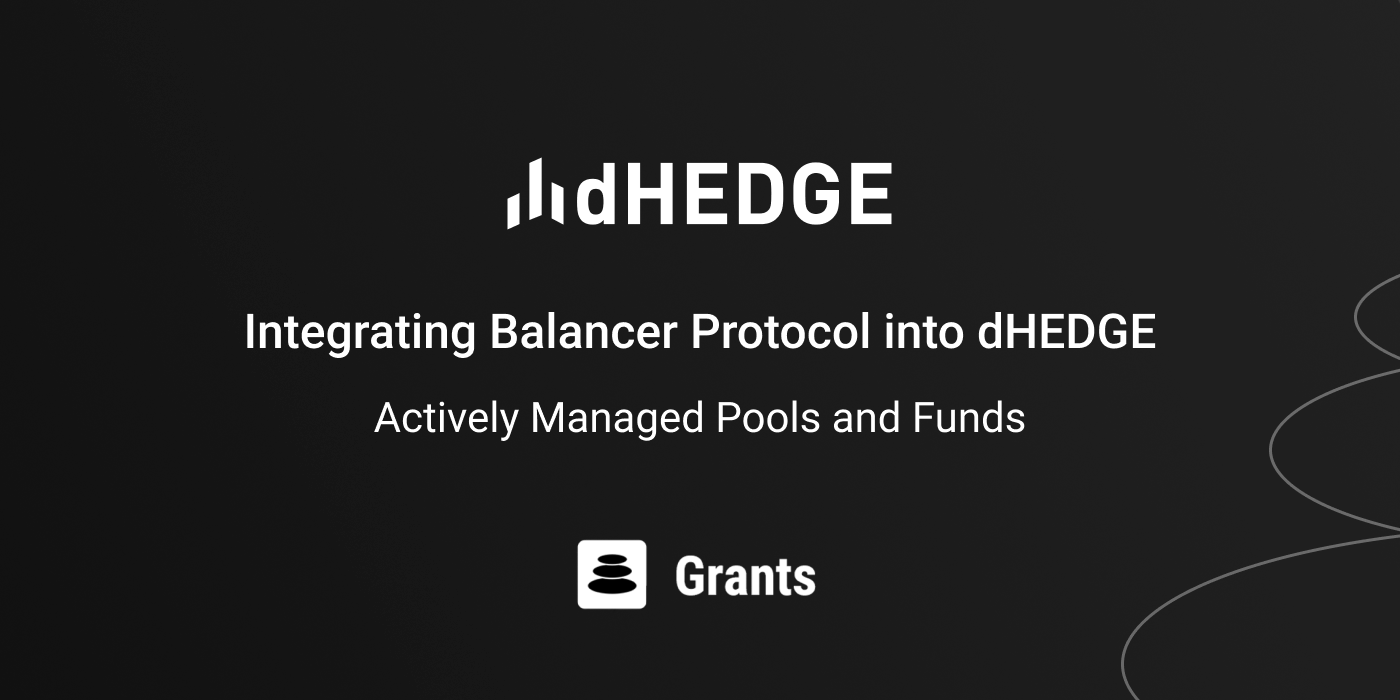 Balancer Protocol to be integrated in dHEDGE V 2.0 by Balancer Grants