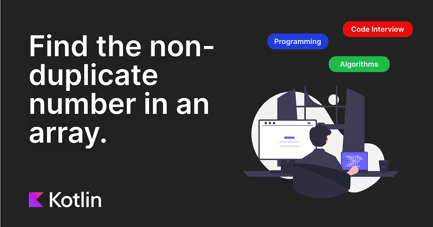 Find the non-duplicate number in an array. | by Davide Agostini | Level Up  Coding