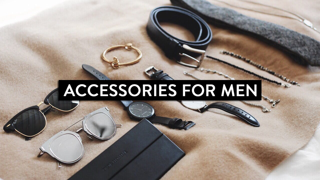 5 Accessories Every Man Needs.. Accessories are not meant for men… | by  Aishwarya Chavan | Medium