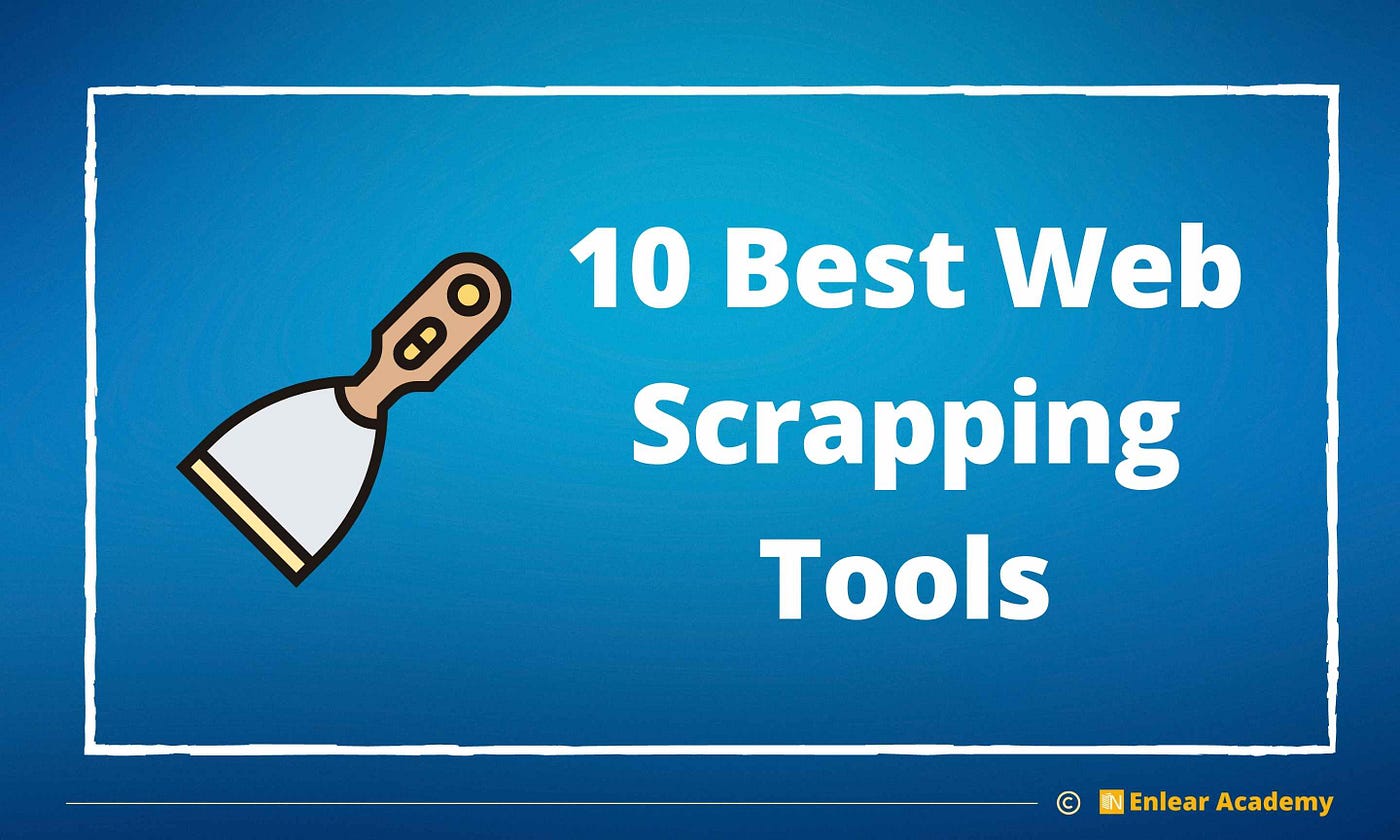 10 Best Web Scrapping Tools. Scraper API, BrightData, and More | by Nazhim  Kalam | Enlear Academy