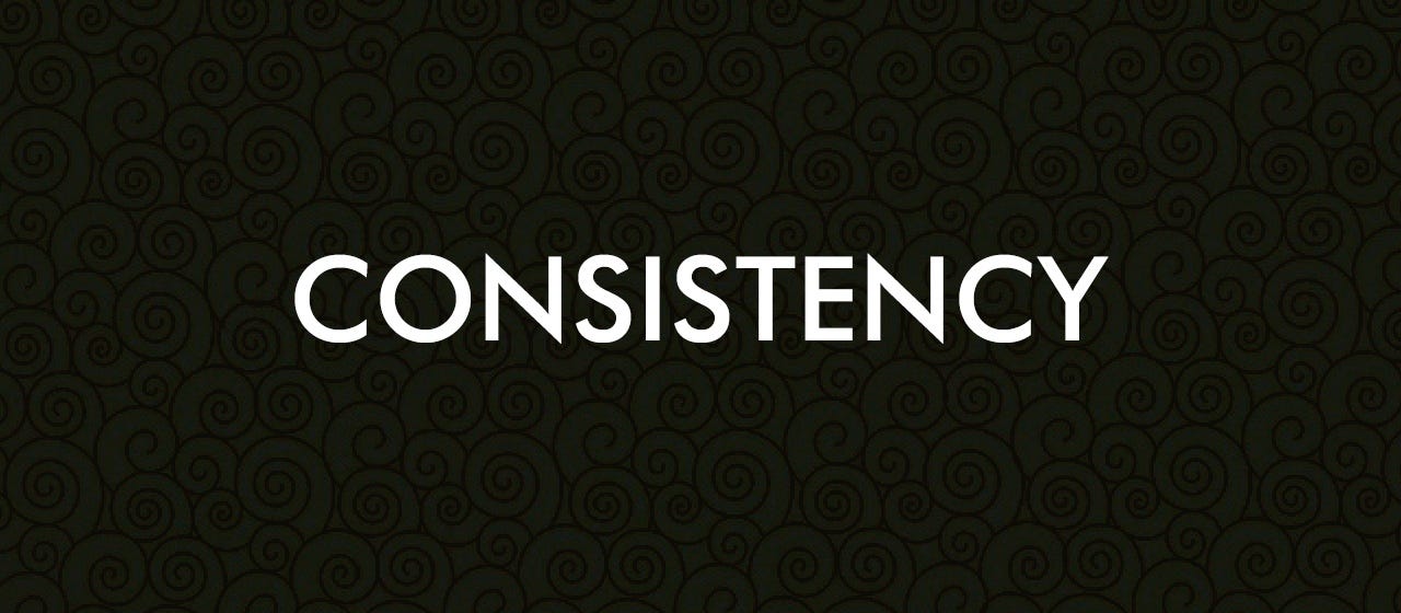 Consistency is hard. I thought that the biggest challenge… | by Thomas  Kapcia | Medium