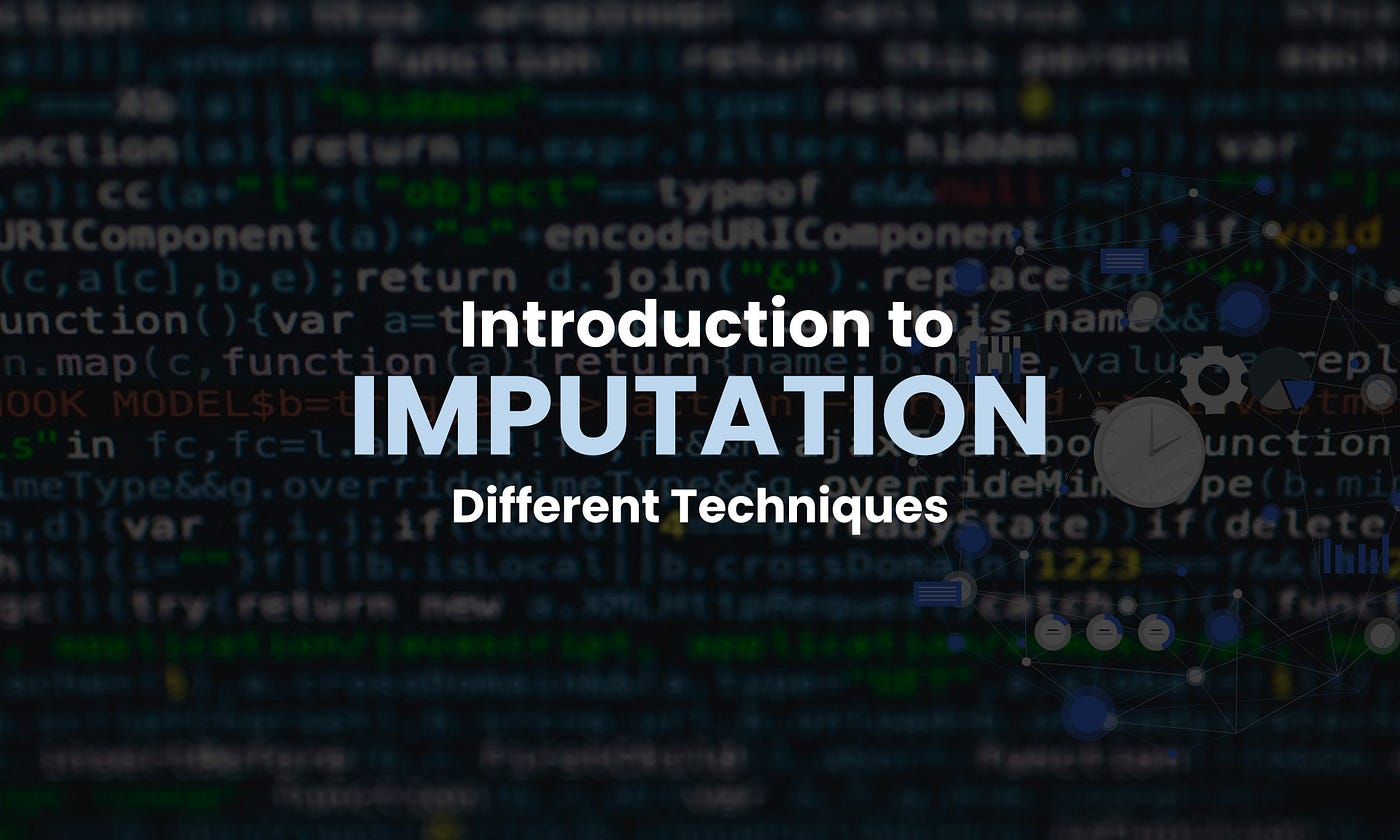 Introduction to Imputation and Different Techniques | by Azmine Toushik  Wasi | Medium