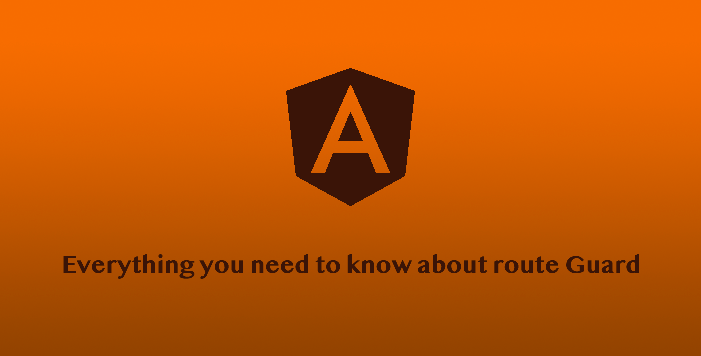 Everything you need to know about route Guard in Angular | by Thomas  Laforge | Jan, 2023 | ITNEXT