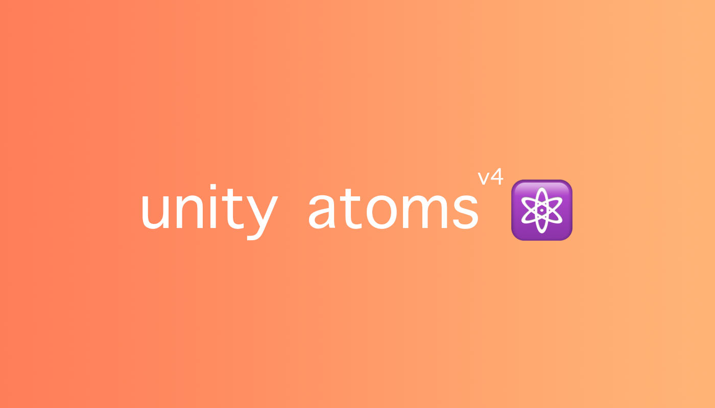Unity Atoms v4 is out!. Before starting my next Unity project… | by Adam  Ramberg | Medium
