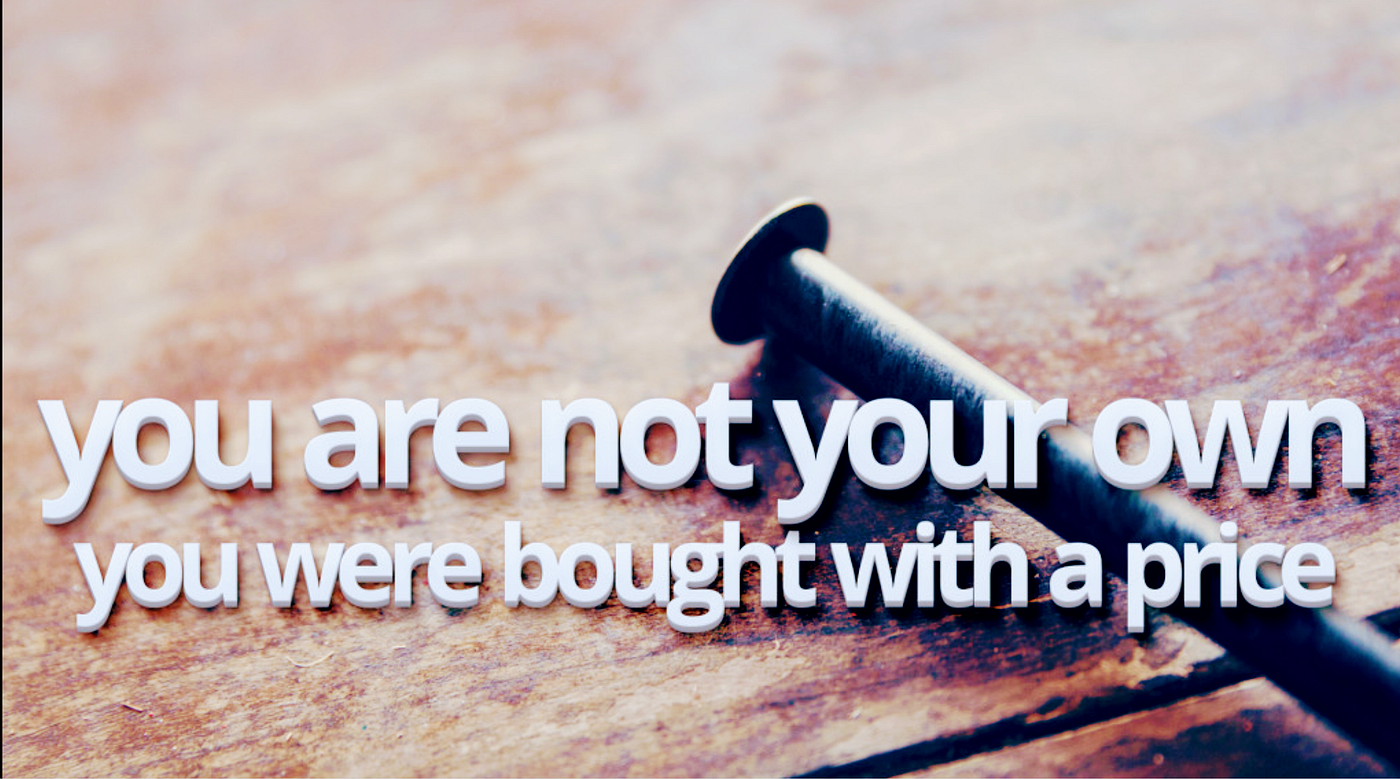 for ye were bought with a price; glorify, then, God in your body and in