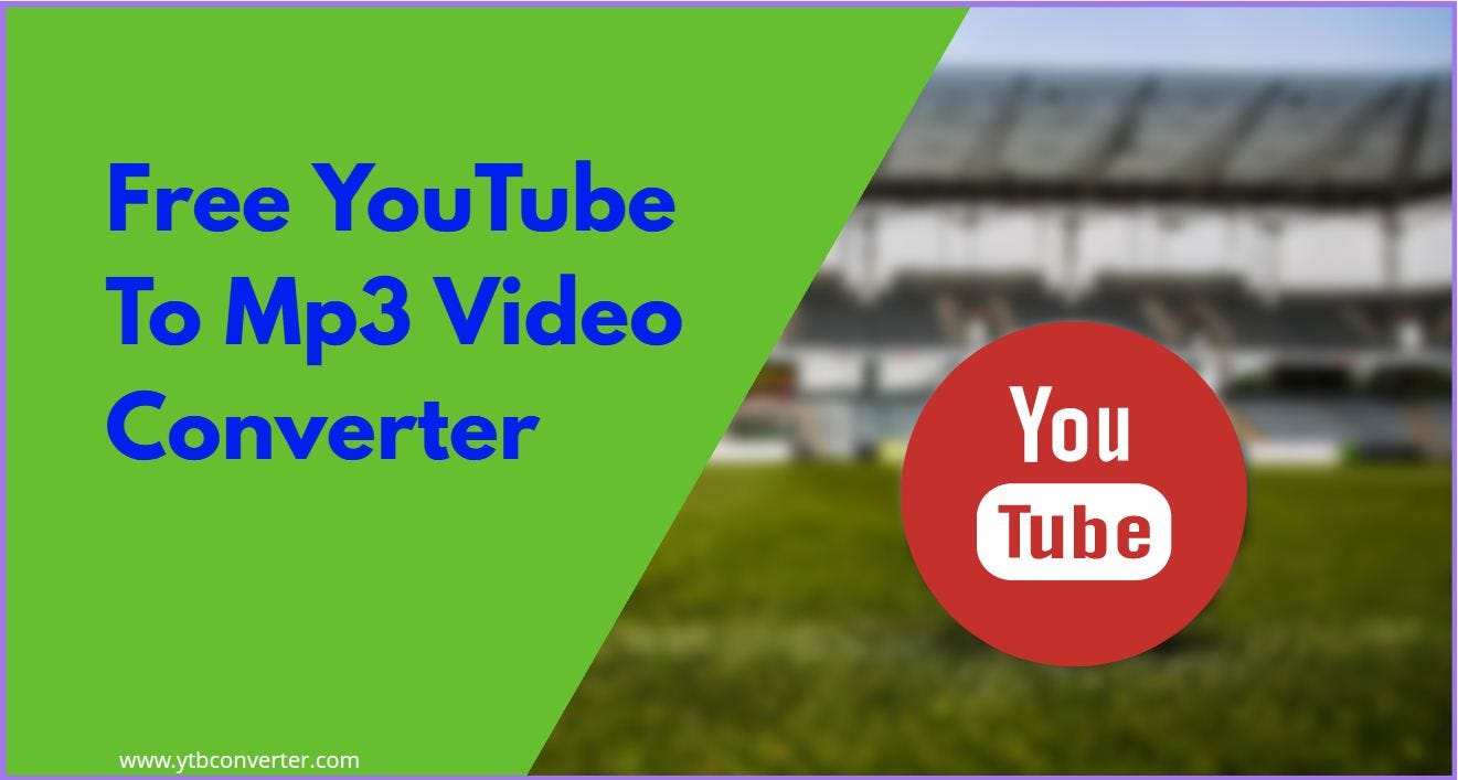Free Youtube To Mp3 Video Converter By Ytb Converter Medium Free Youtube To Mp3 Video Converter By Ytb Converter Medium
