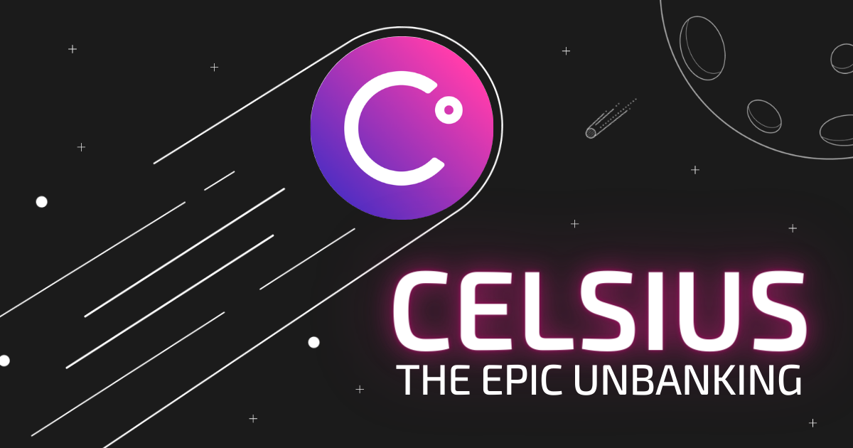 The Epic Unbanking: Celsius Network