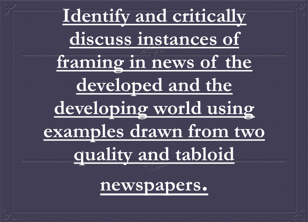 “Identify and critically discuss instances of framing in news of the