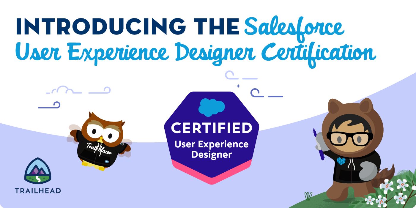UX Designer Certification: Build Human-Centered Experiences on the  Salesforce Platform by Adam Doti | The Trailblazer