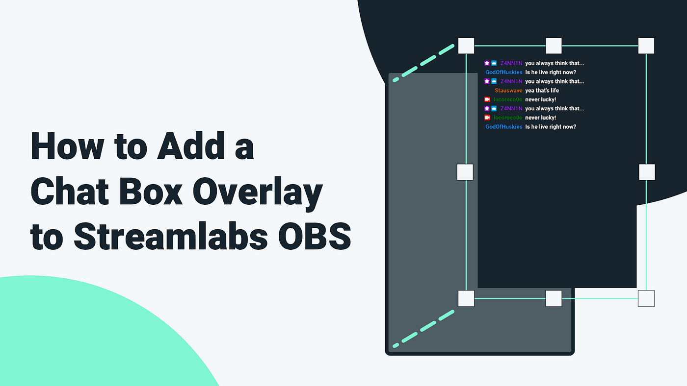 How To Add Chat Box Overlay To Streamlabs Obs By Ethan May Streamlabs Blog