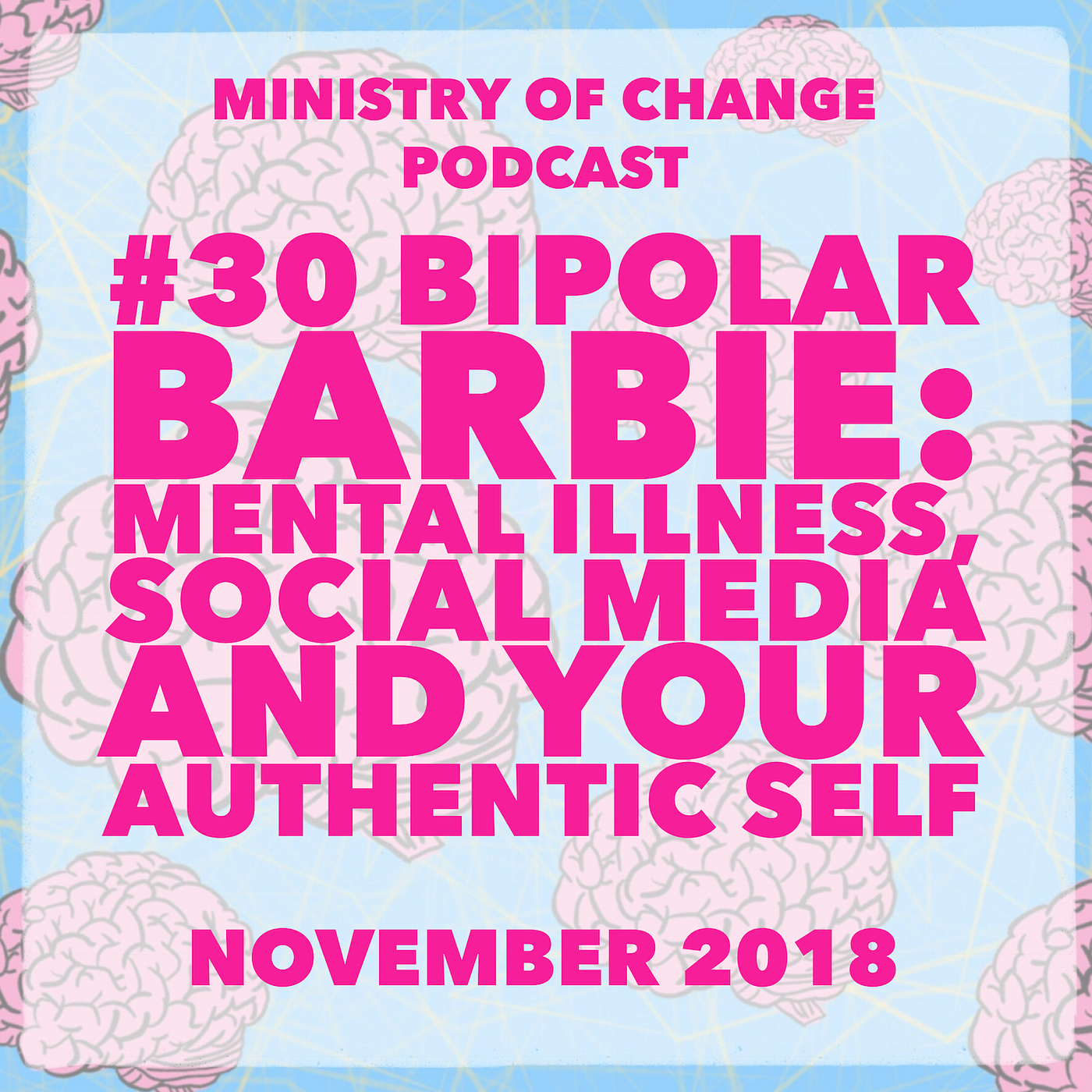 Podcast Episode #30 Bipolar Barbie | by Marcus Pibworth | Ministry of  Change | Medium