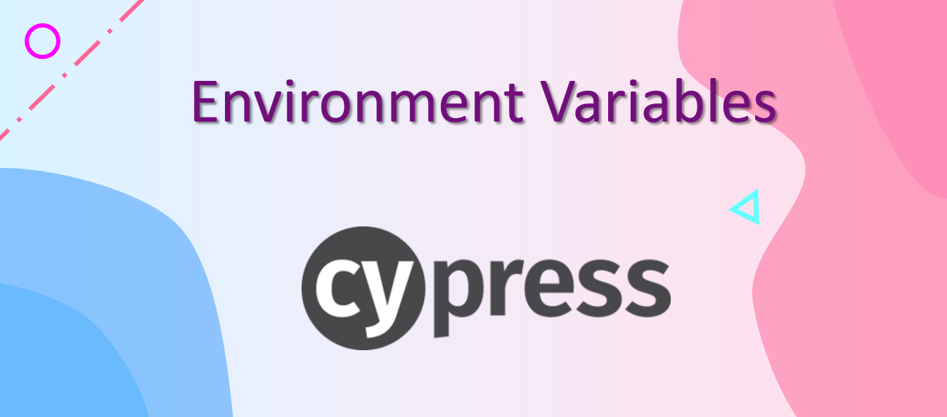 Environment Variables in Cypress End-to-End Testing | by Changhui Xu |  Level Up Coding
