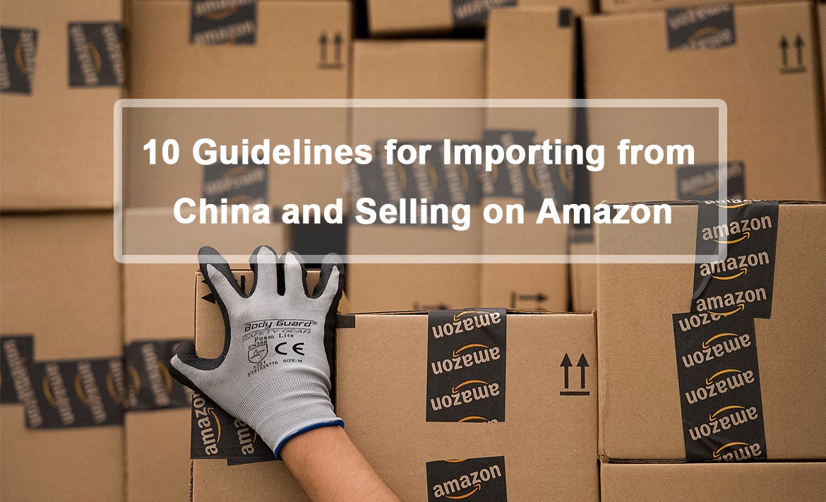 10 Guidelines for Importing from China and Selling on Amazon by Faster Kobe Medium