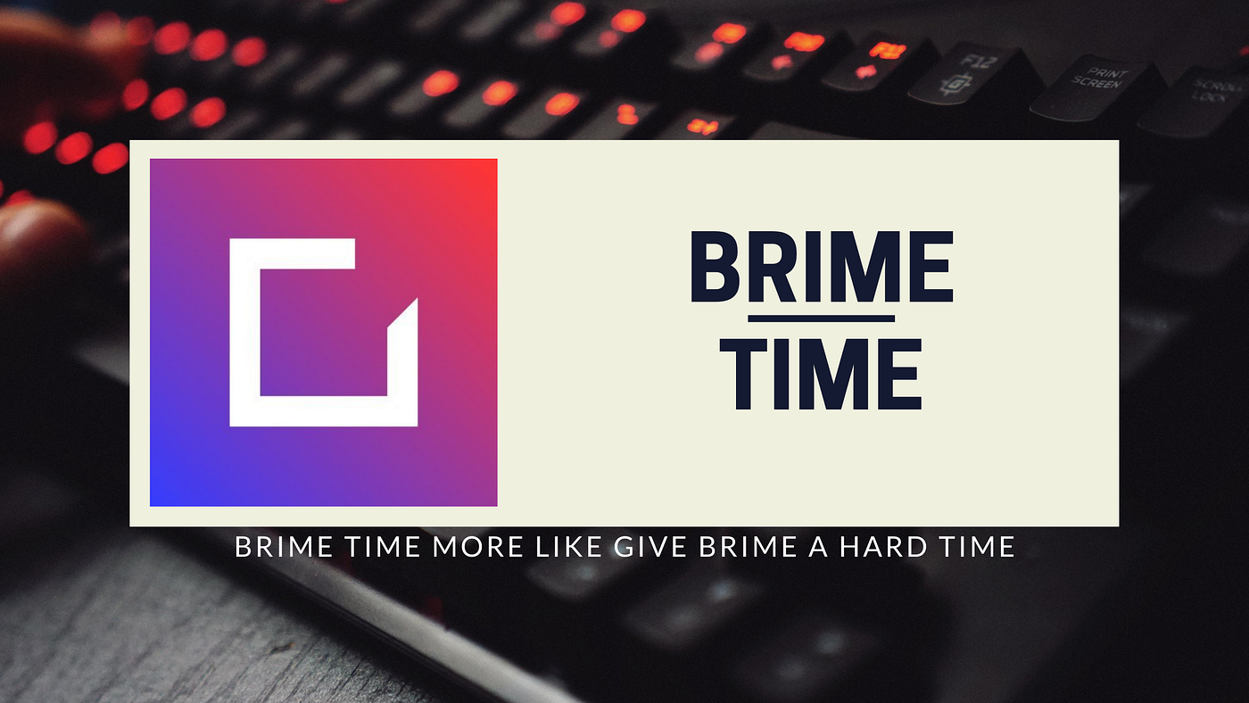 Is it really Brime Time?. Follow Sam Proof on Twitter Youtube… by