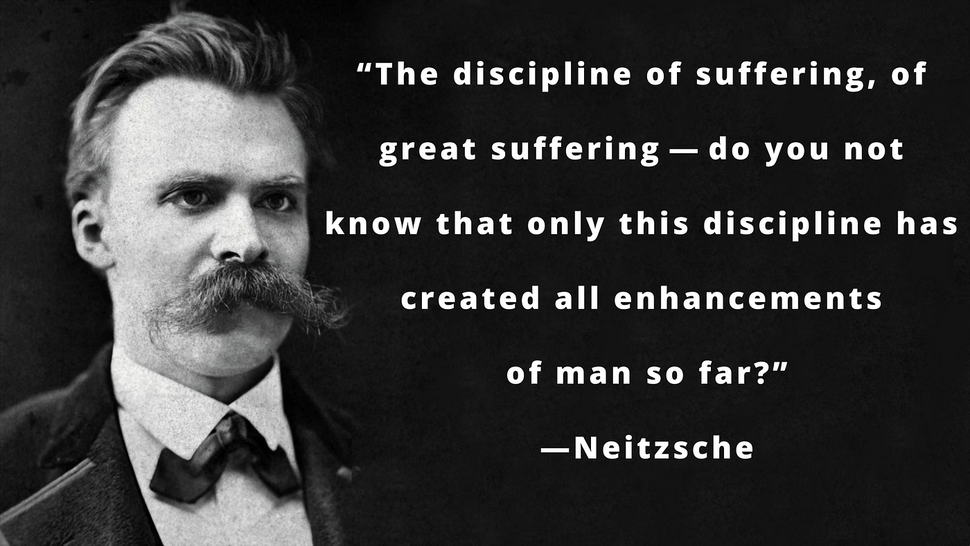 Nietzsche: Why Suffering is a Greater Blessing than We Realize? -by “Som Dutt” on Medium https://medium.com/@somdutt777