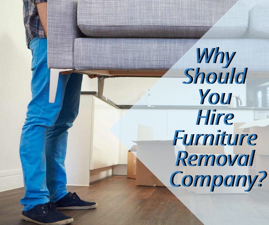 Why Should You Hire a Professional Furniture Removal Company? by