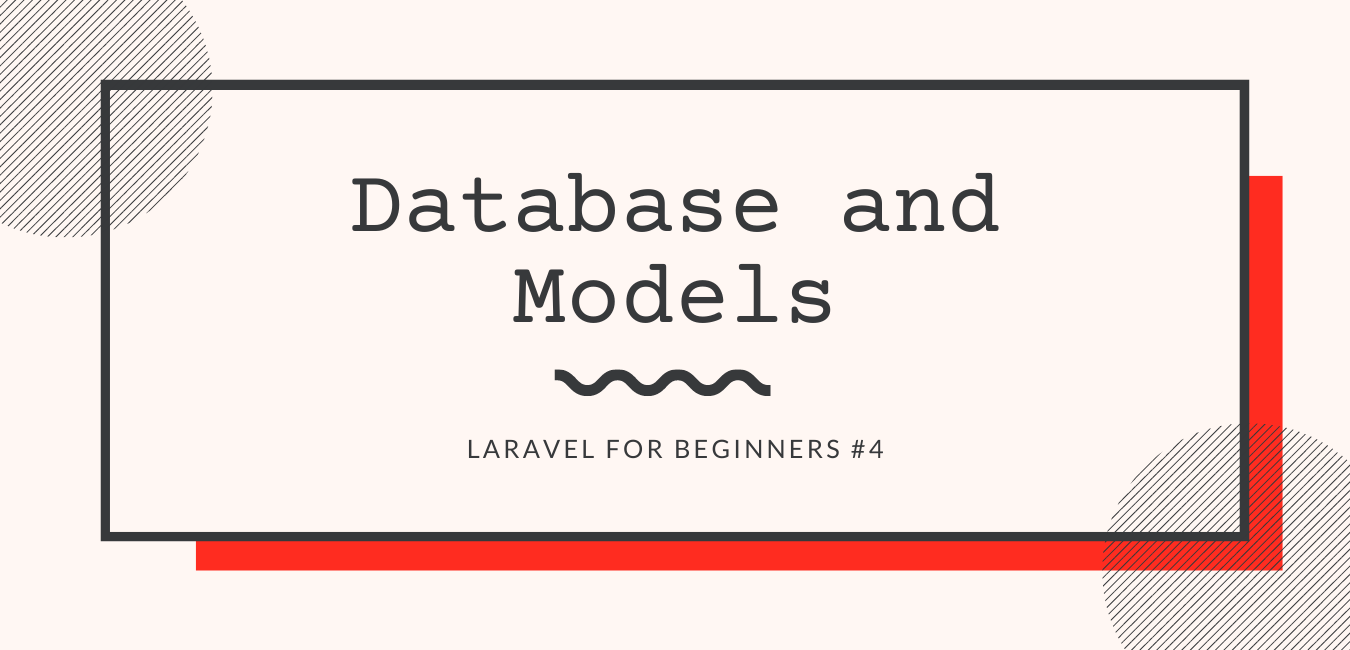 Laravel Tutorial #4: Database and Models | by Eric Hu | Dev Genius