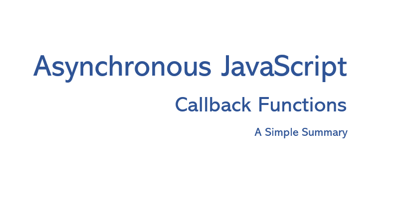 Asynchronous JavaScript and Callbacks — a Simple Summary | by Adeyomola ...