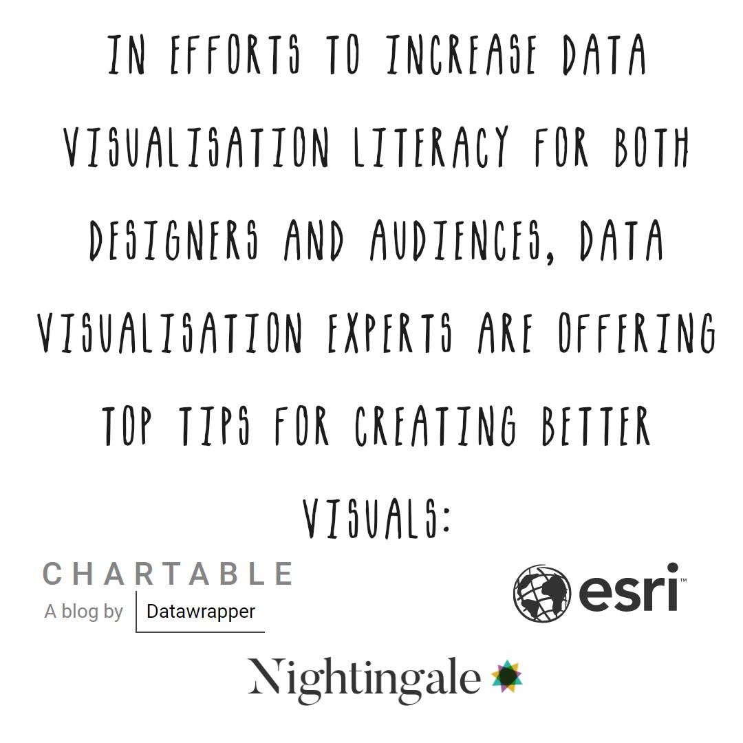 Data visualisation experts are offering top tips for creating better visuals, such as Nightingale, ESRI, & Chartable to help.