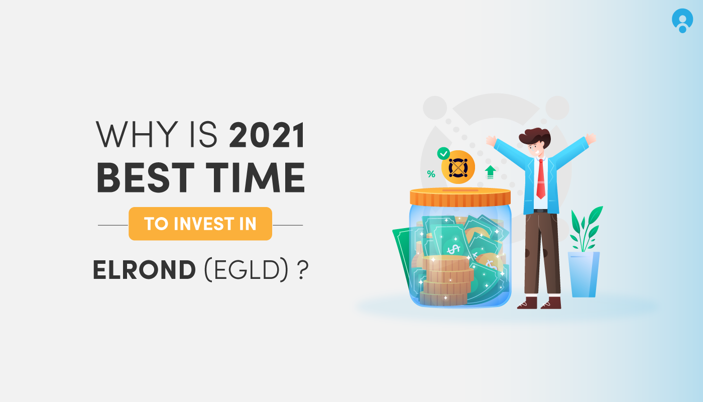 Best Time To Invest in Elrond (EGLD) Coin