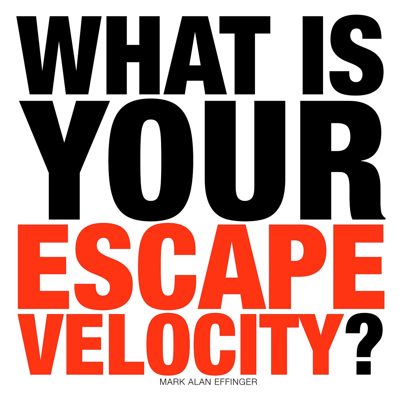 What’s Your Escape Velocity?