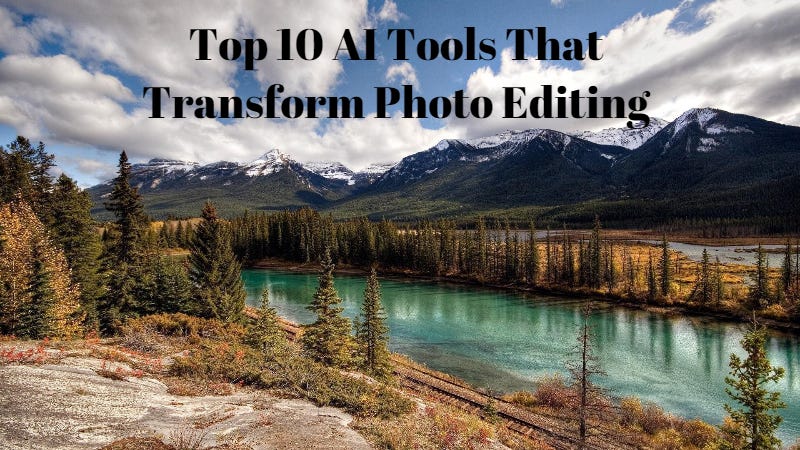 Best AI Tools that Transform Photo Editing