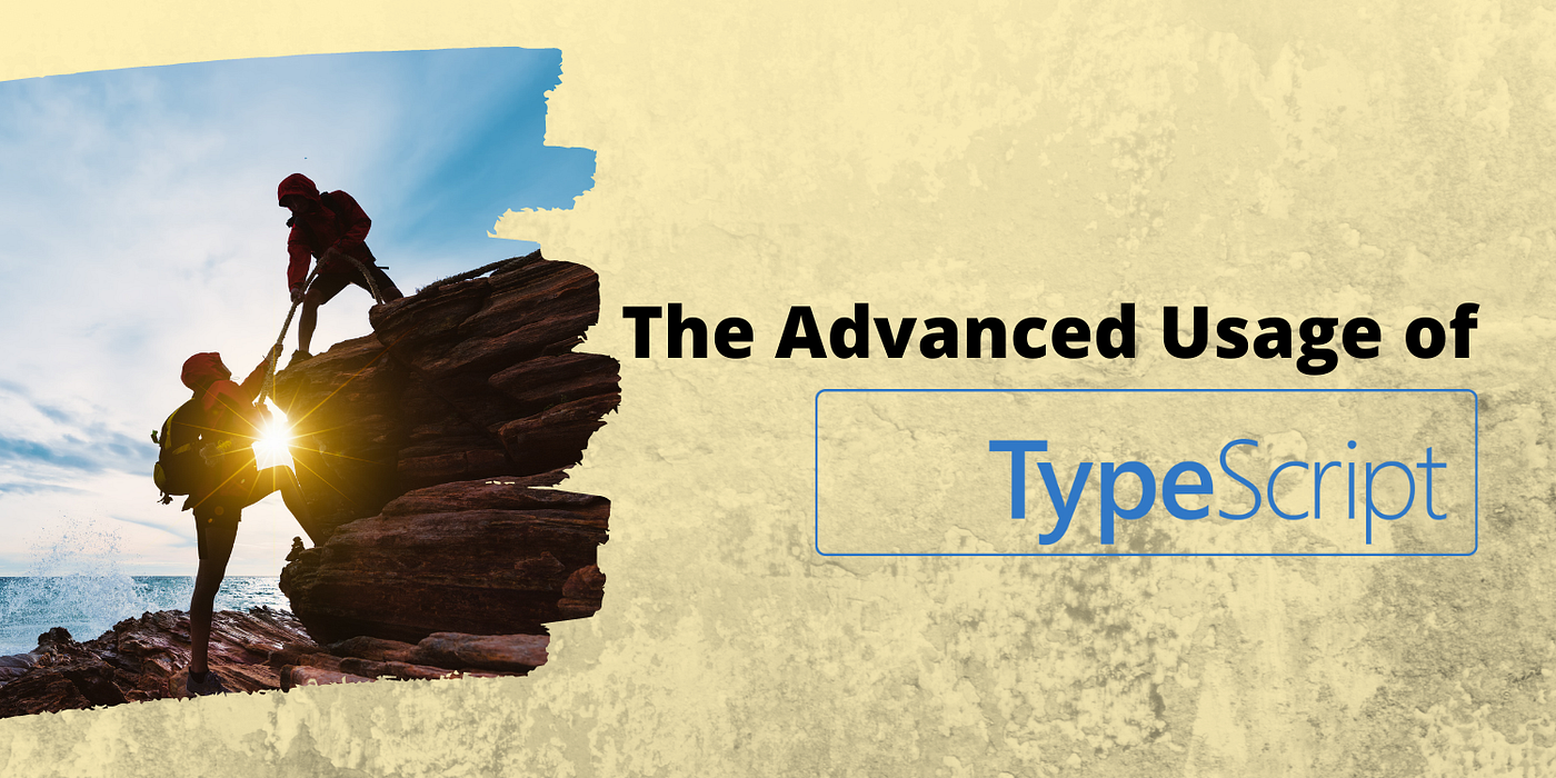7 Advanced Usages of TypeScript. Are you coding a lot of redundant… | by  Oyster Lee | Better Programming