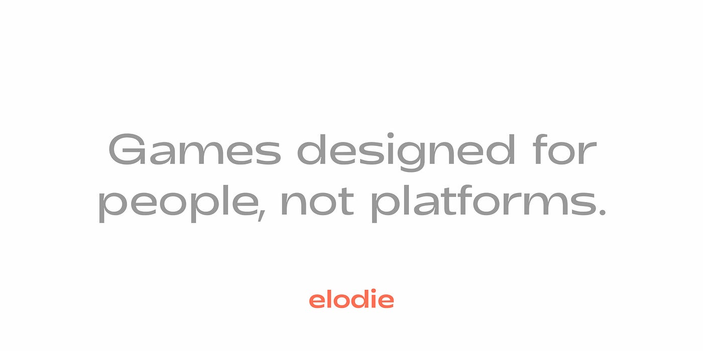 Elodie: Games designed for people, not platforms