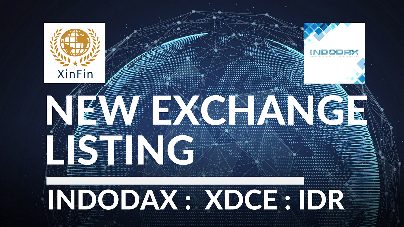 Xinfin S Xdce Gets Listed On Indodax Exchange By Xinfin Xdc Hybrid Blockchain Network Xinfin Medium