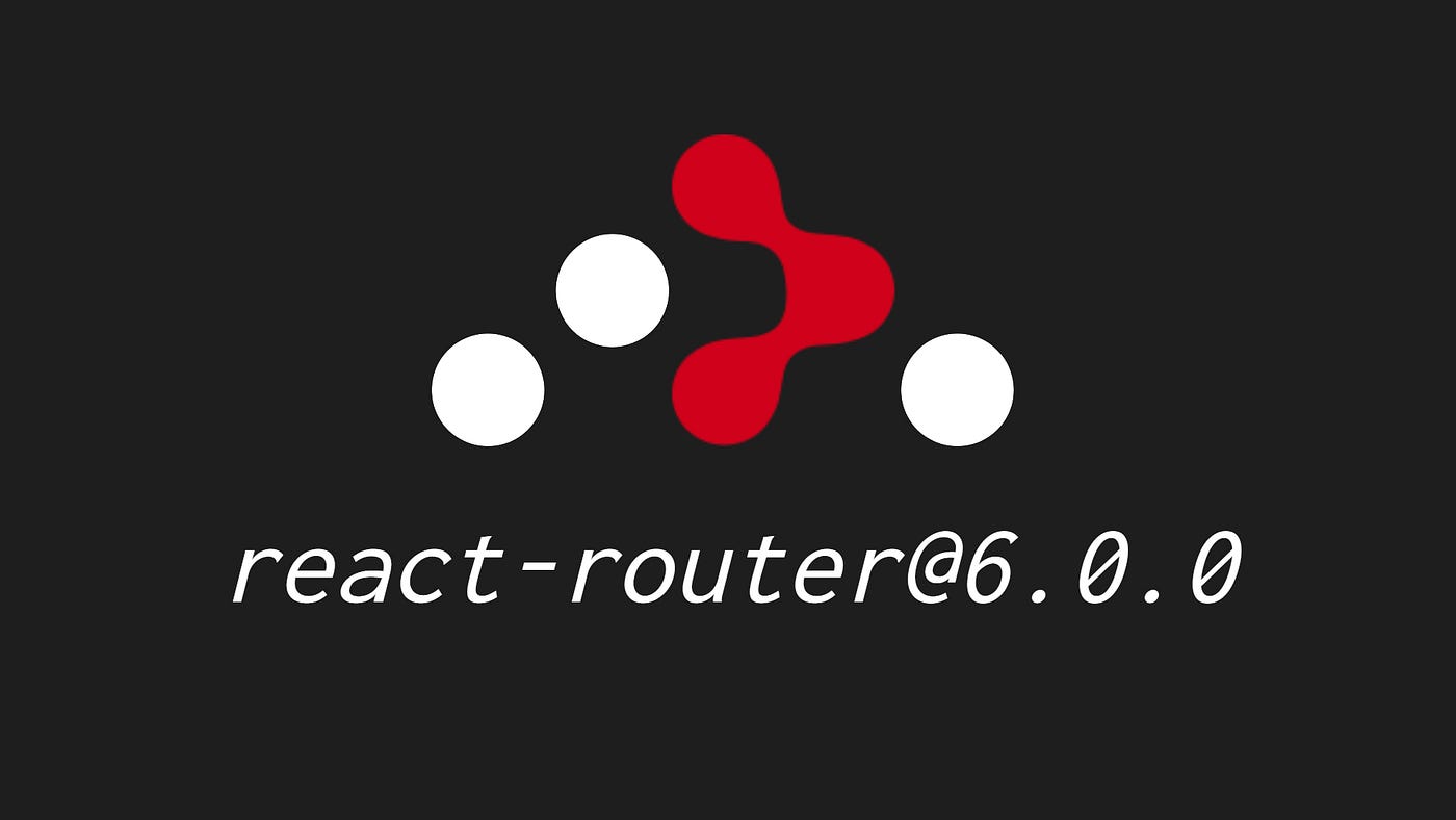 React Router 6 Features & Upgradation Guide | by Haseeb Anwar | Medium