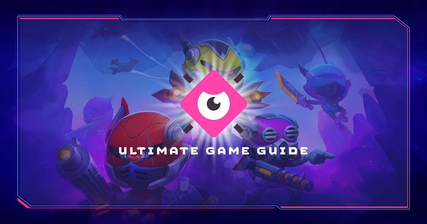 Cryptobots Ultimate Game Guide. Table of Contents | by Rainmaker Games  Community | Medium