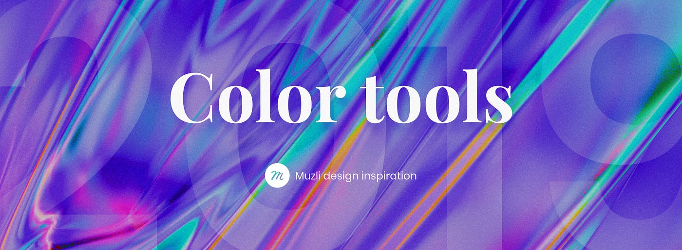 Color Tools For Designers 2019. via Muzli design inspiration | by Muzli |  Muzli - Design Inspiration