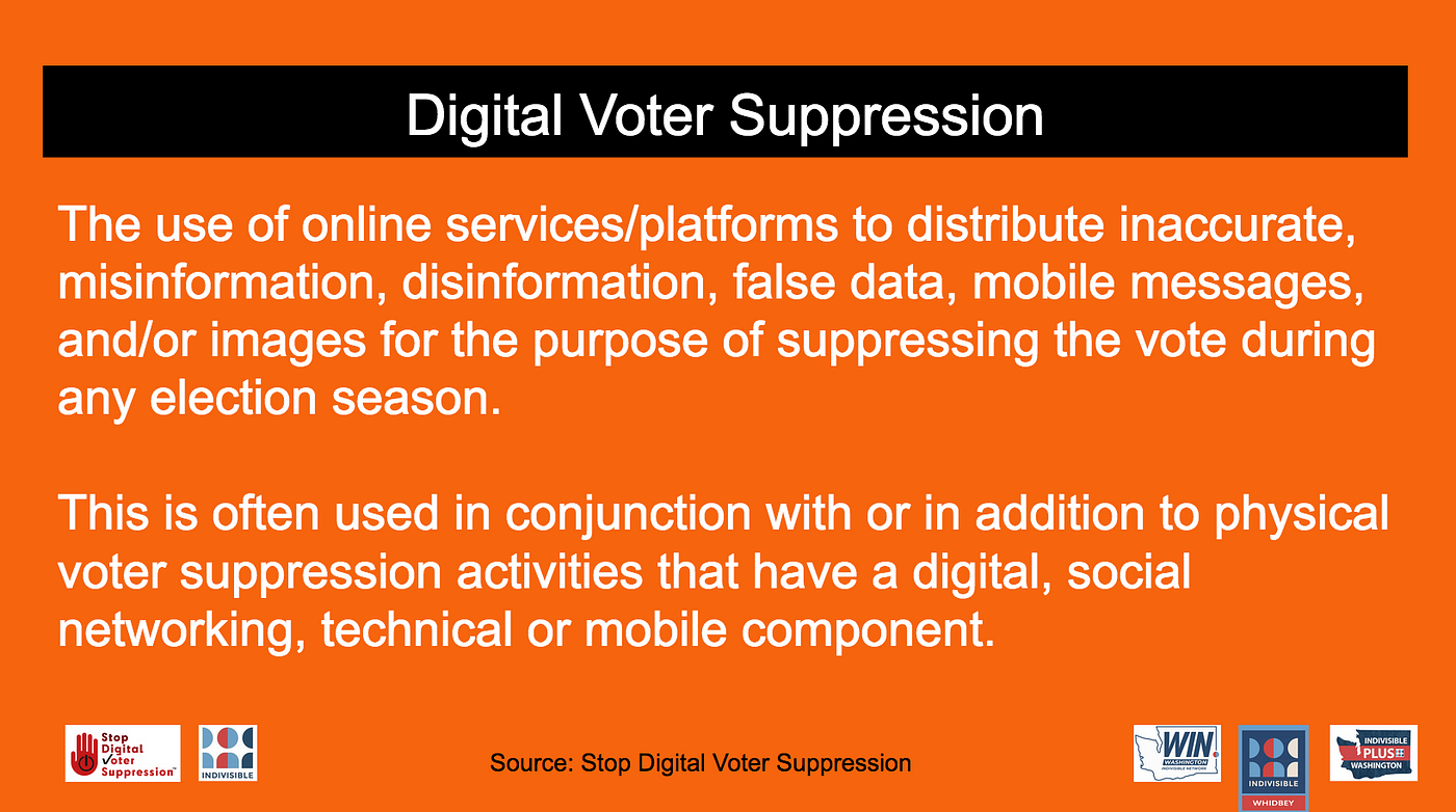Digital Voter Suppression: The use of online services/platforms to disinformation for the purpose of suppressing the vote