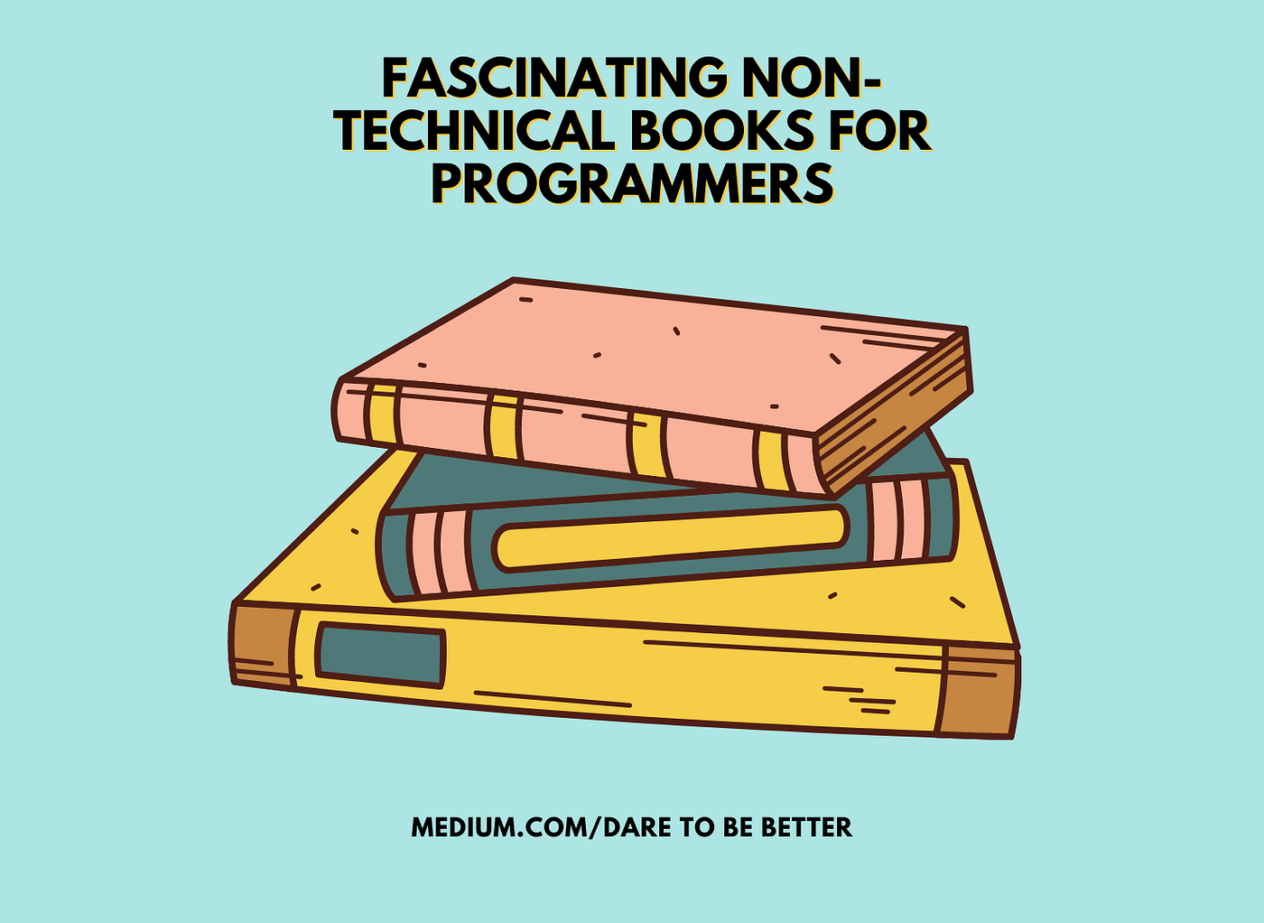 Fascinating Non-Technical Books for Programmers | by Valerie 🇺🇦 | Dare ...