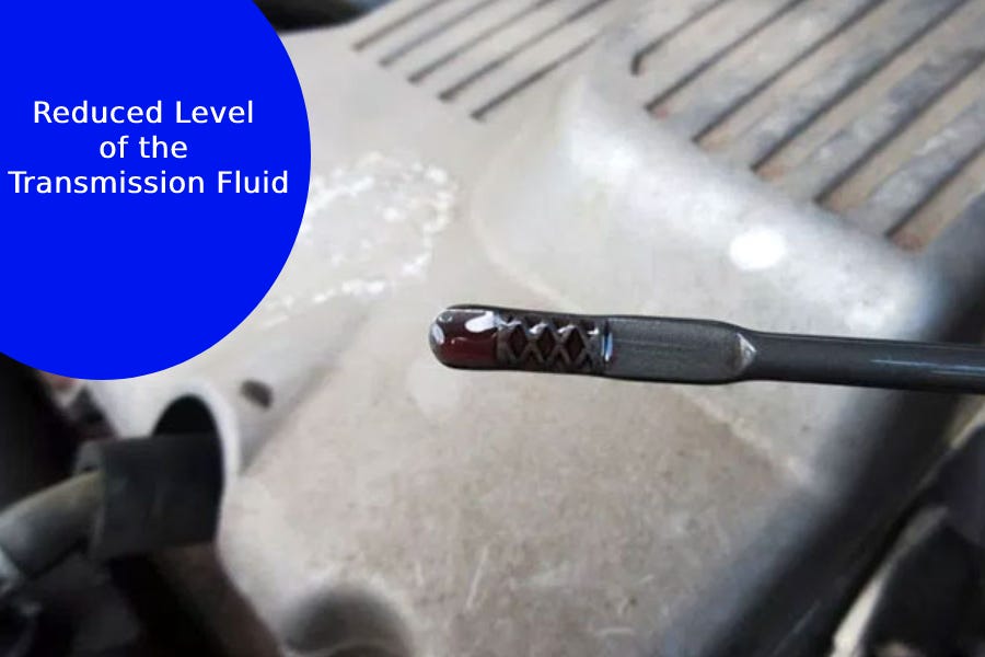 Reduced Level of the Transmission Fluid