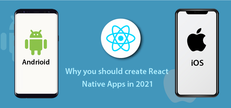 Why should you create React Native Apps in 2021 | by Joshua ...