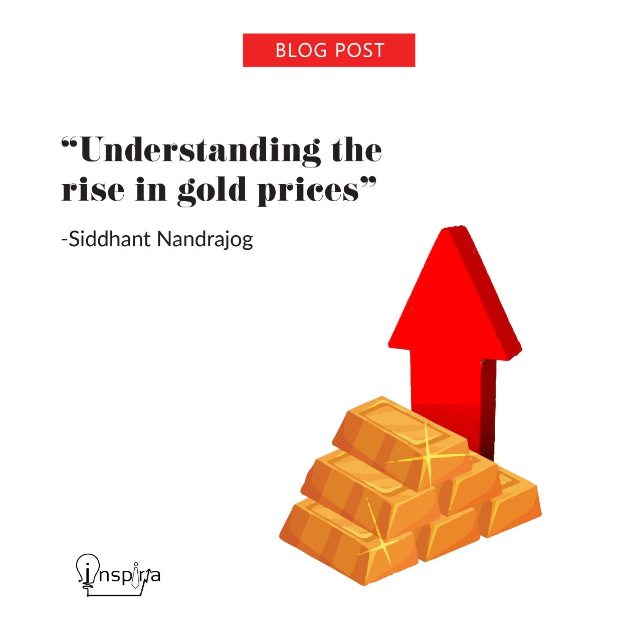 Understanding the rise in gold price by Inspiria Inspiria SNU Medium