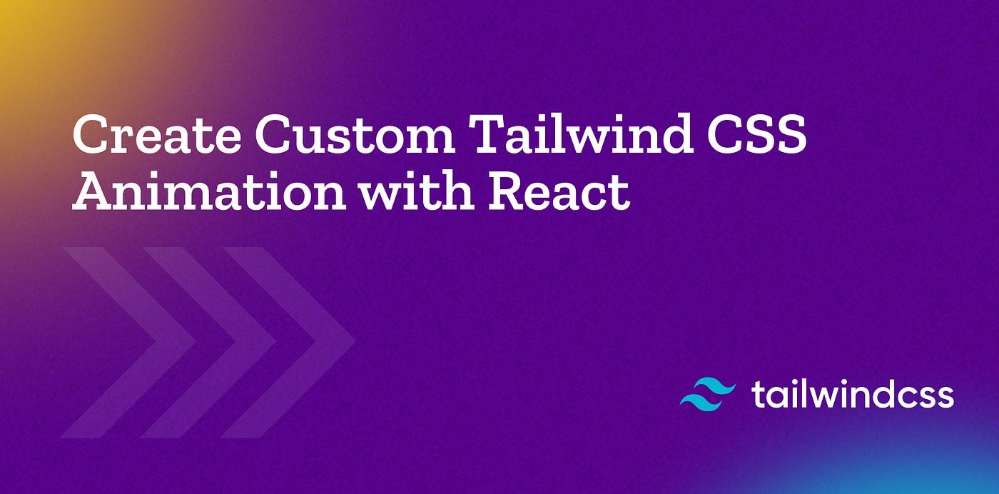 Tailwind animation-How to create Custom Tailwind CSS Animation with React |  by Mohammad Aaqib | Dev Genius