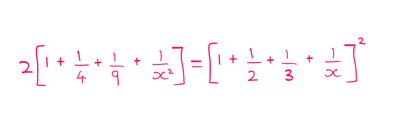 How To Really Solve The Kissing Circles Puzzle — 2[1 + (1/4) + (1/9) + (1/x²)] = [1 + (1/2) + (1/3) + (1/x)]²