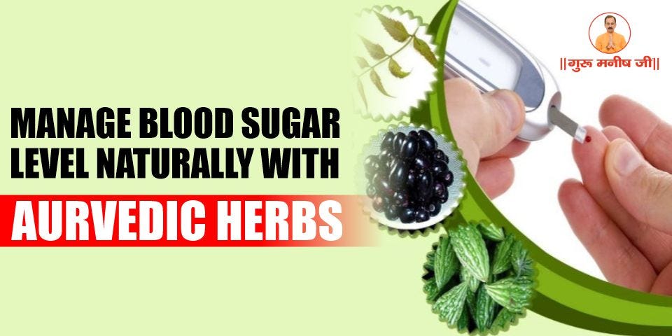 Manage Blood Sugar Level Naturally with Effective Aurvedic Herbs