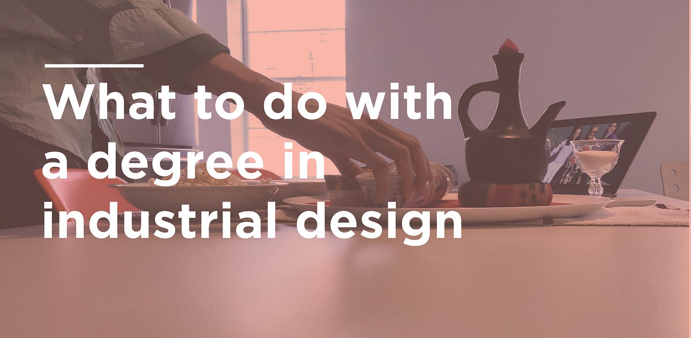 What to do with a degree in industrial design | by Fjord LATAM | INSITUM  Vox | Medium