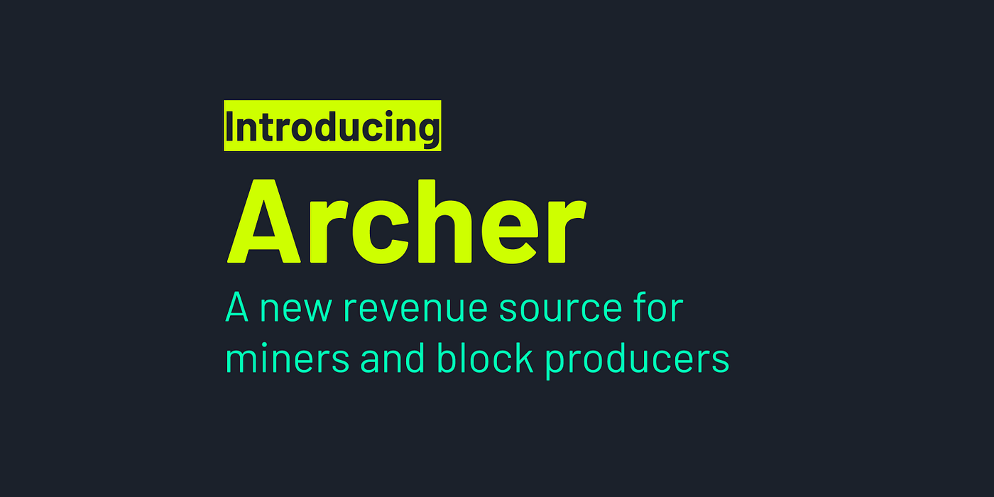 Introducing Archer. A new revenue source for miners and… by Archer